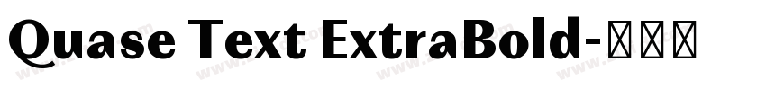 Quase Text ExtraBold字体转换 Quase Text ExtraBold字体转换